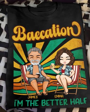 Baecation With My Better Half - Personalized Couple Matching Shirts