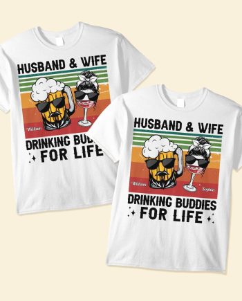 Drinking Buddies For Life - Personalized Matching Couple Shirts