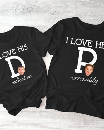 I Love Her P, I Love His D - Personalized Photo Matching Shirt