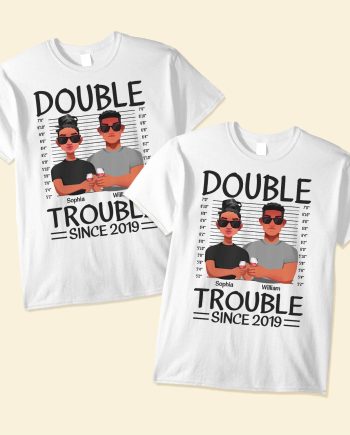 Couples Double Trouble Since - Personalized Matching Couple Shirts